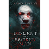 Descent of A Broken Man