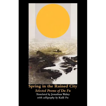 Spring in the Ruined City: Selected Poems