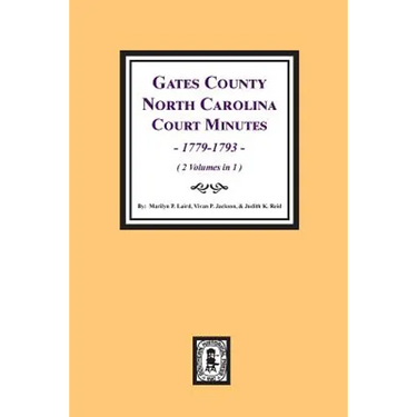 Gates County, North Carolina Court Minutes, 1779-1793. (Volume #1)