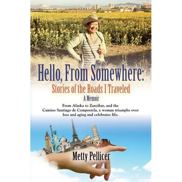 Hello, from Somewhere: Stories of the Roads I Traveled (A Memoir)