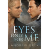 Eyes Only for Me