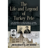 The Life and Legend of Turkey Pete