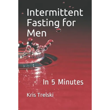 Intermittent Fasting for Men: In 5 Minutes