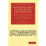 A System of Logic, Ratiocinative and Inductive - Volume 2