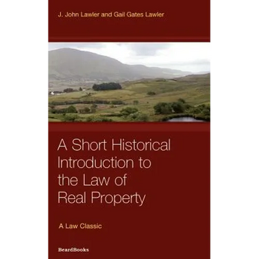 Law of Real Property: A Short Historical Introduction to the Law of Real Property