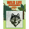 Wild Life Nonogrames: Nonograms Picross Hanjie Griddlers Puzzle Book I Japanese Crossword Picture Logic Puzzles