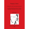 Shaping Culture: Making Pots and Constructing Households. An Ethnoarchaeological Study of Pottery Production, Trade and Use in the Ande