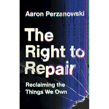 The Right to Repair: Reclaiming the Things We Own