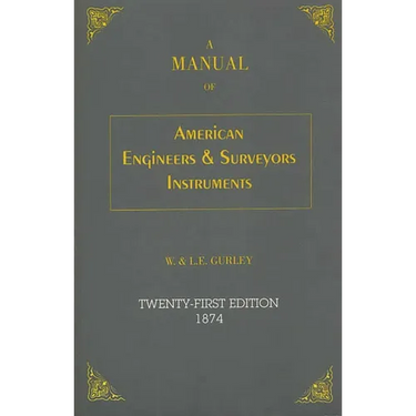A Manual of American Engineer's and Surveyor's Instruments