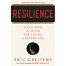 Resilience: Hard-Won Wisdom for Living a Better Life