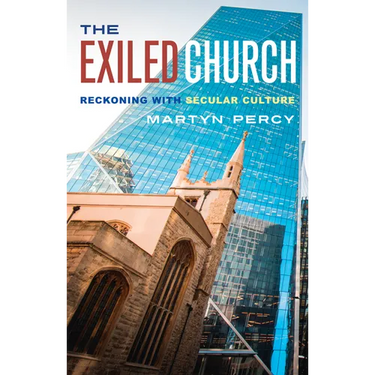 The Exiled Church: Reckoning with Secular Culture