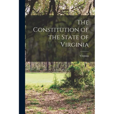 The Constitution of the State of Virginia
