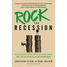 Rock the Recession: How Successful Leaders Prepare for, Thrive During, and Create Wealth After Downturns
