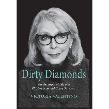 Dirty Diamonds- The Repurposed Life of a Playboy Icon and Cosby Survivor