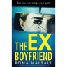 The Ex-Boyfriend: A completely addictive and shocking psychological thriller