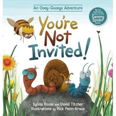 You're Not Invited!: An Ooey-Gooeys Adventure