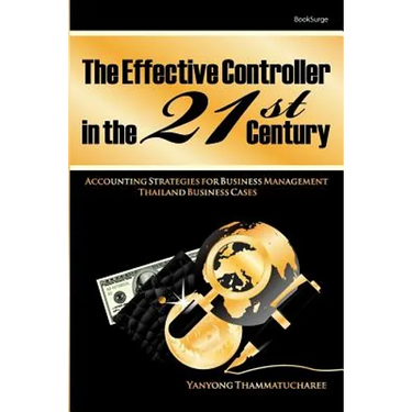 The Effective Controller in the 21st Century: Accounting Strategies for Business Management