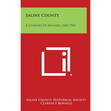 Saline County: A Century Of History, 1847-1947
