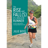 The Rise and Fall(s) of a Would Be Runner: A mature aged woman's runnning related travel tales