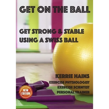 Get on the Ball: Get Strong & Stable Using a Swiss ball