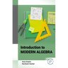 Introduction to Modern Algebra