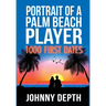 Portrait of a Palm Beach Player: 1000 First Dates