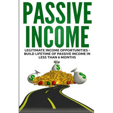 Passive Income: Legitimate Income Opportunities - Build Lifetime of Passive