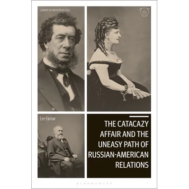 The Catacazy Affair and the Uneasy Path of Russian-American Relations
