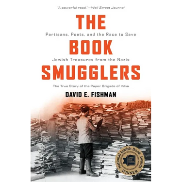 The Book Smugglers: Partisans, Poets, and the Race to Save Jewish Treasures from the Nazis