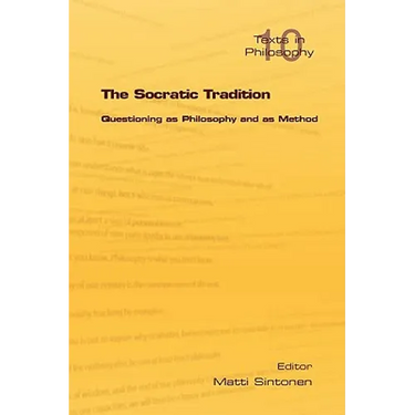 The Socratic Tradition: Questioning as Philosophy and as Method