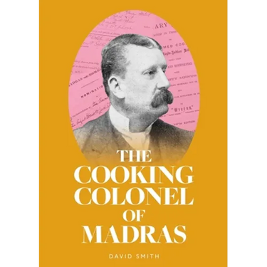 The Cooking Colonel of Madras