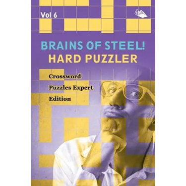 Brains of Steel! Hard Puzzler Vol 6: Crossword Puzzles Expert Edition