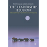 The Leadership Illusion: The Importance of Context and Connections