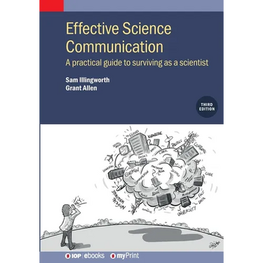 Effective Science Communication (Third Edition): A practical guide to surviving as a scientist