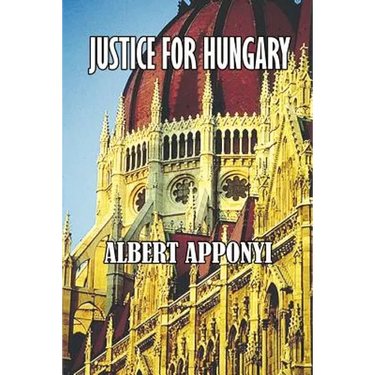 Justice for Hungary: Review and Criticism of the Effect of the Treaty of Trianon
