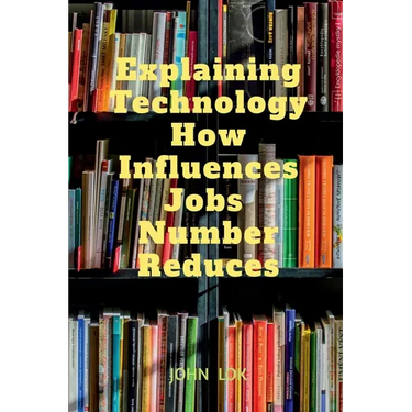 Explaining Technology How Influences Jobs Number Reduces