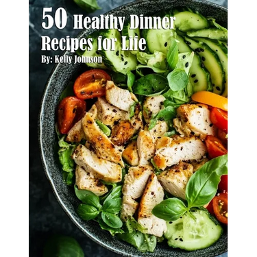 50 Healthy Dinner Recipes for Life