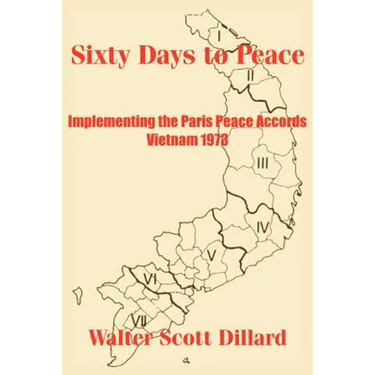 Sixty Days to Peace: Implementing the Paris Peace Accords -- Vietnam 1973