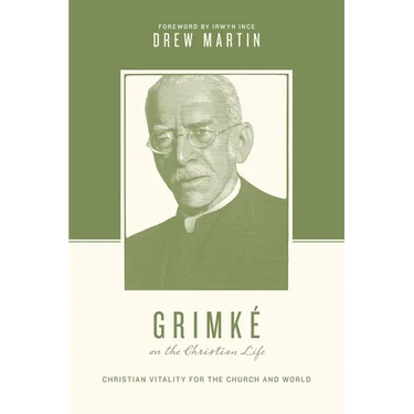 Grimké on the Christian Life: Christian Vitality for the Church and World