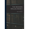 The Modern Speller, Book 1