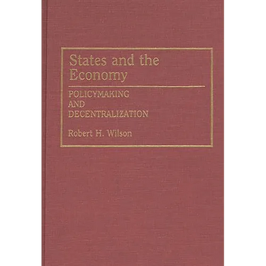 States and the Economy: Policymaking and Decentralization