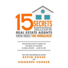 15 Secrets Successful Real Estate Agents Know About Time Management: The Productivity Habits of the Best of the Best in Real Estate ... and in Life