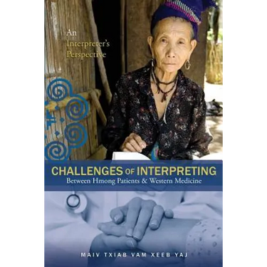 Challenges Of Interpreting Between Hmong Patients & Western Medicine: An Interpreter's Perspective