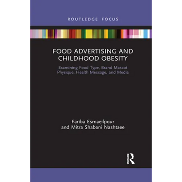 Food Advertising and Childhood Obesity: Examining Food Type, Brand Mascot Physique, Health Message, and Media