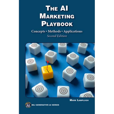 The AI Marketing Playbook: Concepts - Methods - Applications