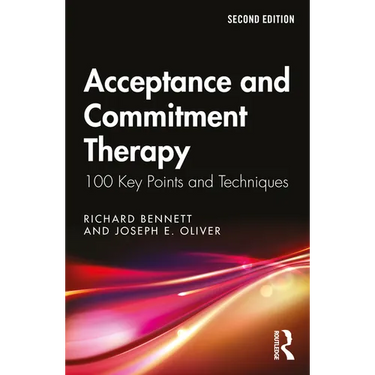 Acceptance and Commitment Therapy: 100 Key Points and Techniques