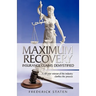 Maximum Recovery - Insurance Claims Demystified: A 40 year veteran of the industry clarifies the process