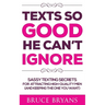 Texts So Good He Can't Ignore: Sassy Texting Secrets for Attracting High-Quality Men (and Keeping the One You Want)
