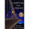 A Short Walk to the Other Side: A collection of short stories
