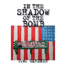 In the Shadow of the Bomb